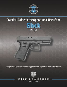 portada Practical Guide to the Operational Use of the Glock Pistol (in English)