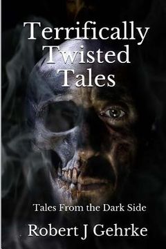 portada Terrifically Twisted Tales: tales From the Dark Side (en Inglés)