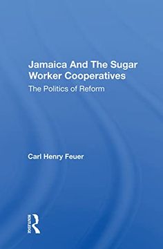portada Jamaica and the Sugar Worker Cooperatives: The Politics of Reform (in English)