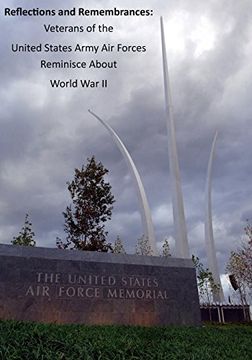 portada Reflections and Remembrances: Veterans of the United States Army Air Forces Reminisce About World War II