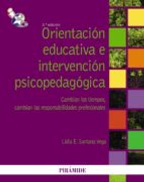 Orientación educativa e intervención psicopedagógica: Cambian los tiempos, cambian las responsabilidades profesionales (Psicología)