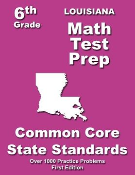 portada Louisiana 6th Grade Math Test Prep: Common Core Learning Standards