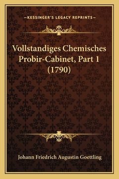 portada Vollstandiges Chemisches Probir-Cabinet, Part 1 (1790) (in German)