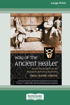 portada Way of the Ancient Healer: Sacred Teachings from the Philippine Ancestral Traditions [Standard Large Print 16 Pt Edition] (in English)