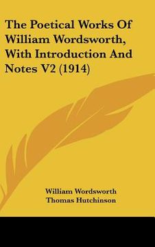 portada the poetical works of william wordsworth, with introduction and notes v2 (1914) (en Inglés)
