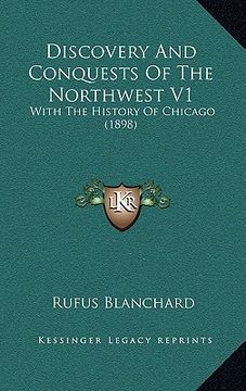 portada discovery and conquests of the northwest v1: with the history of chicago (1898) (en Inglés)