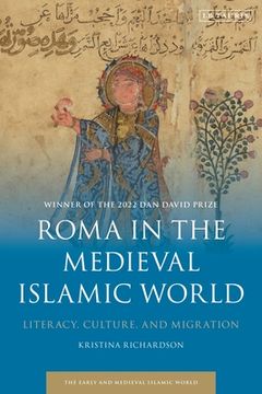 portada Roma in the Medieval Islamic World: Literacy, Culture, and Migration (en Inglés)