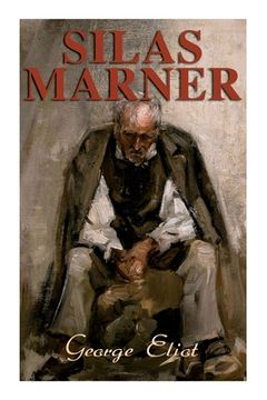 portada Silas Marner: The Weaver of Raveloe (Victorian Novel) (en Inglés)