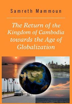 portada the return of the kingdom of cambodia towards the age of globalization (en Inglés)