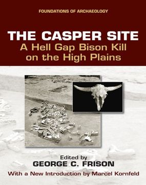 portada The Casper Site: A Hell gap Bison Kill on the High Plains (Foundations of Archaeology) (en Inglés)