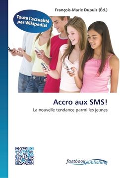 portada Accro aux SMS! (en Francés)