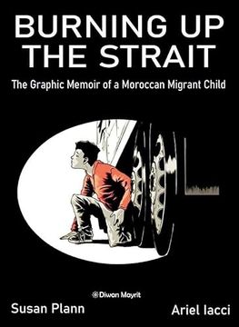 portada Burning up the Strait. The Graphic Memoir of a Moroccan Migrant Child