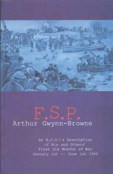 portada F.S.P.: An N.C.O.'s Description of His and Others' First Six Months of War, January 1st-June 1st, 1940