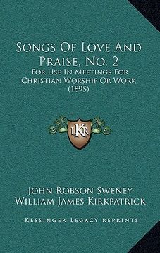 portada songs of love and praise, no. 2: for use in meetings for christian worship or work (1895)