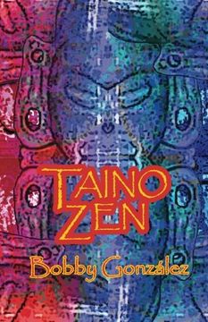 portada Taino Zen: Taino Poetry from the South Bronx Reservation (en Inglés)