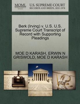 portada berk (irving) v. u.s. u.s. supreme court transcript of record with supporting pleadings