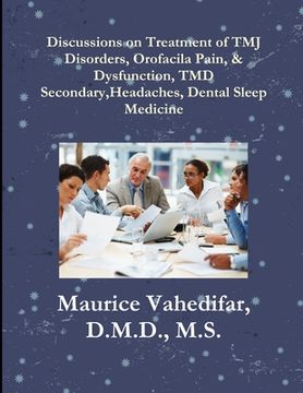 portada Discussions, on Treatment of TMJ Disorders, Orofacial Pain, & Dysfunction, TMD Secondary Headaches, Dental Sleep Medicine (en Inglés)