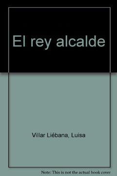 portada el rey alcalde(9788485016587) (in Spanish)