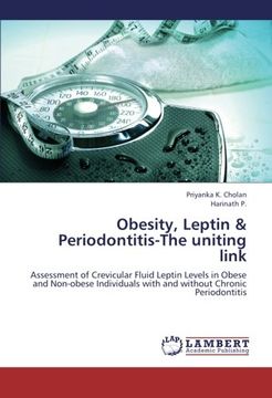 portada Obesity, Leptin & Periodontitis-The uniting link: Assessment of Crevicular Fluid Leptin Levels in Obese and Non-obese Individuals with and without Chronic Periodontitis