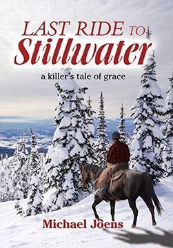 portada Last Ride to Stillwater: A Killer's Tale of Grace (in English)
