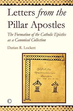 portada Letters from the Pillar Apostles: The Formation of the Catholic Epistles as a Canonical Collection (Paperback) 