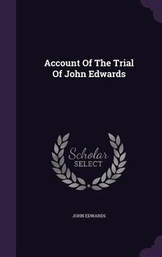 portada Account Of The Trial Of John Edwards (en Inglés)