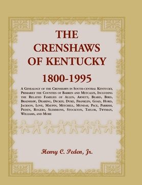 portada The Crenshaws of Kentucky, 1800-1995: A Genealogy of the Crenshaws in South-central Kentucky, Primarily the Counties of Barren and Metcalfe, Including (en Inglés)