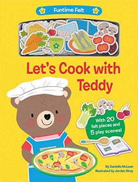 portada Let'S Cook With Teddy: With 20 Colorful Felt Play Pieces (Funtime Felt) (in English)