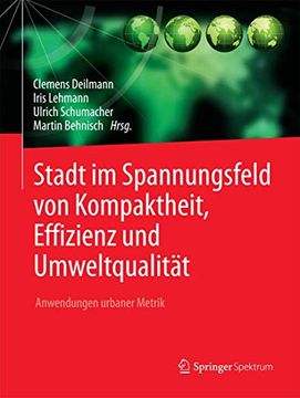 portada Stadt im Spannungsfeld von Kompaktheit, Effizienz und Umweltqualität: Anwendungen Urbaner Metrik (en Alemán)