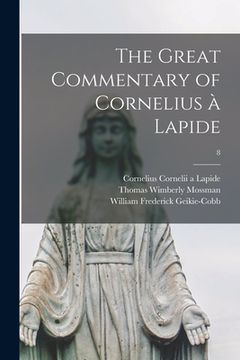 portada The Great Commentary of Cornelius à Lapide; 8 (in English)