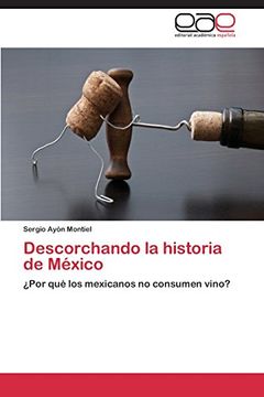 portada Descorchando La Historia de Mexico