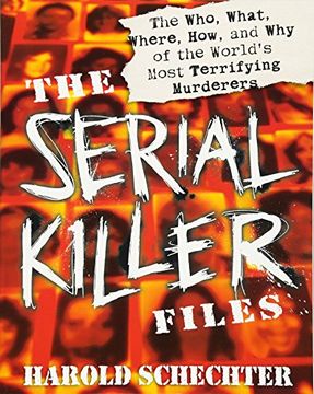 portada The Serial Killer Files: The Who, What, Where, How, and why of the World's Most Terrifying Murderers (in English)