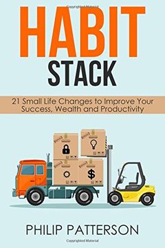 portada Habit Stack: 21 Small Life Changes to Improve Your Success, Wealth and Productivity