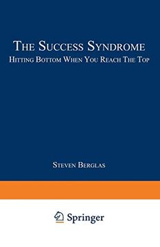 portada The Success Syndrome: Hitting Bottom When you Reach the top (en Inglés)