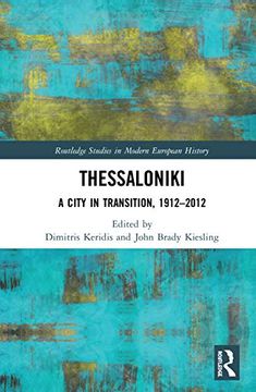 portada Thessaloniki: A City in Transition, 1912–2012 (Routledge Studies in Modern European History) (in English)