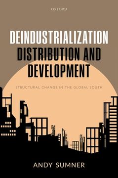 portada Deindustrialization, Distribution, and Development: Structural Change in the Global South (en Inglés)