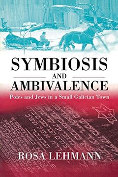 portada Symbiosis and Ambivalence: Poles and Jews in a Small Galician Town (in English)