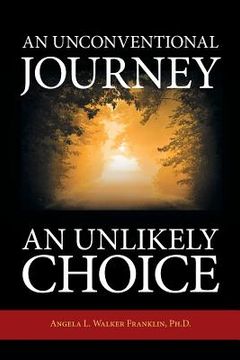 portada An Unconventional Journey..... An Unlikely Choice (en Inglés)