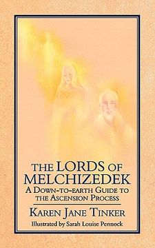 portada the lords of melchizedek: a down-to-earth guide to the ascension process (en Inglés)