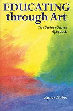 portada Educating Through Art: The Steiner School Approach (en Inglés)