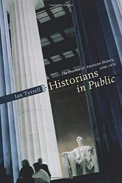 portada Historians in Public: The Practice of American History, 1890-1970 (in English)
