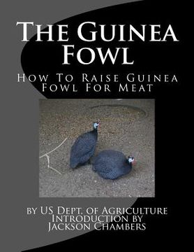 portada The Guinea Fowl: How To Raise Guinea Fowl For Meat (en Inglés)