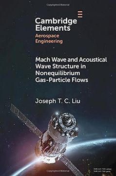 portada Mach Wave and Acoustical Wave Structure in Nonequilibrium Gas-Particle Flows (Elements in Aerospace Engineering) (in English)