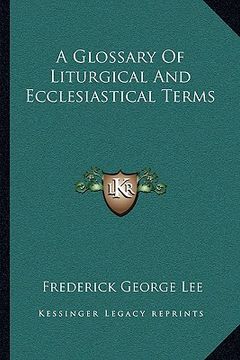 portada a glossary of liturgical and ecclesiastical terms (en Inglés)