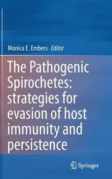 portada the pathogenic spirochetes: strategies for evasion of host immunity and persistence (en Inglés)