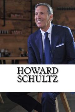 portada Howard Schultz: A Biography of the Starbucks Billionaire (in English)