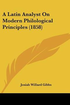 portada a latin analyst on modern philological principles (1858)