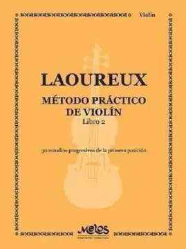 Laoureaux Método Práctico Violin Volume 2: 30 estudios progresivos de la primera posición