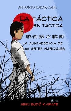 portada La táctica sin táctica: La quintaesencia de las artes marciales (in Spanish)