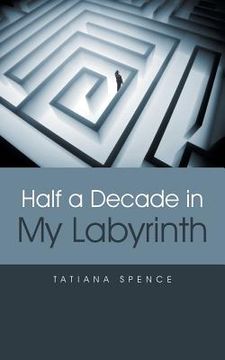 portada Half a Decade in My Labyrinth (en Inglés)